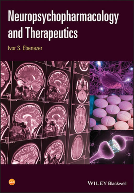 Neuropsychopharmacology and Therapeutics by Ivor Ebenezer