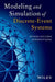 Modeling and Simulation of Discrete Event Systems by Byoung Kyu Choi