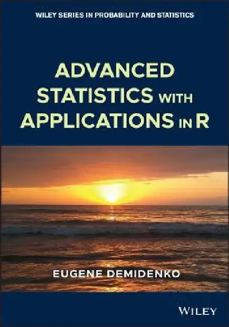 Advanced Statistics with Applications in R by Eugene Demidenko