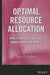 Optimal Resource Allocation: With Practical Statistical Applications and Theory by Igor A. Ushakov