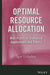 Optimal Resource Allocation: With Practical Statistical Applications and Theory by Igor A. Ushakov