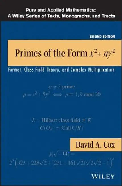 Primes of the Form X2+ny2: Fermat, Class Field Theory, and Complex Multiplication by David A. Cox