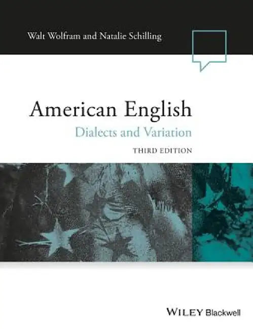 American English: Dialects and Variation by Walt Wolfram