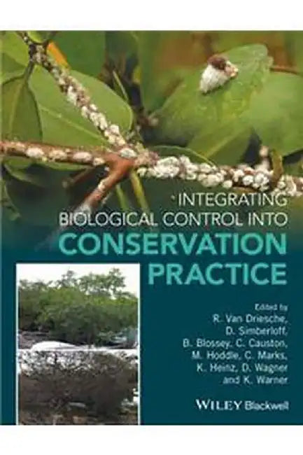 Integrating Biological Control into Conservation Practice by Daniel Simberloff, Bernd Blossey, Charlotte Causton