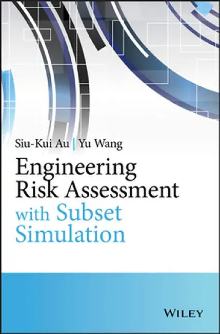 Engineering Risk Assessment with Subset Simulation by Siu-Kui Au