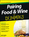 Pairing Food and Wine for Dummies by John Szabo