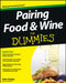Pairing Food and Wine for Dummies by John Szabo