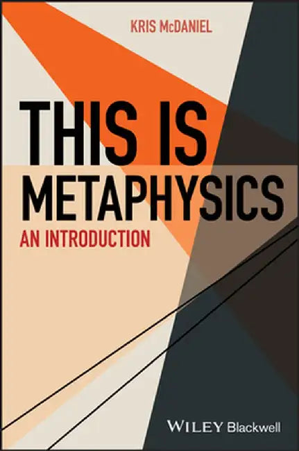 This Is Metaphysics: An Introduction by K. McDaniel