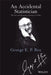 An Accidental Statistician: The Life and Memories of George E. P. Box by George E. P. Box