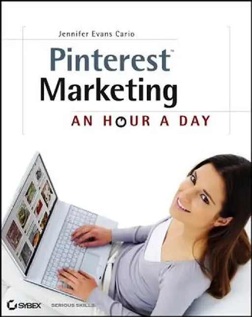 Pinterest Marketing: An Hour a Day by Jennifer Evans Cario