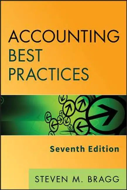 Accounting Best Practices by Steven M. Bragg