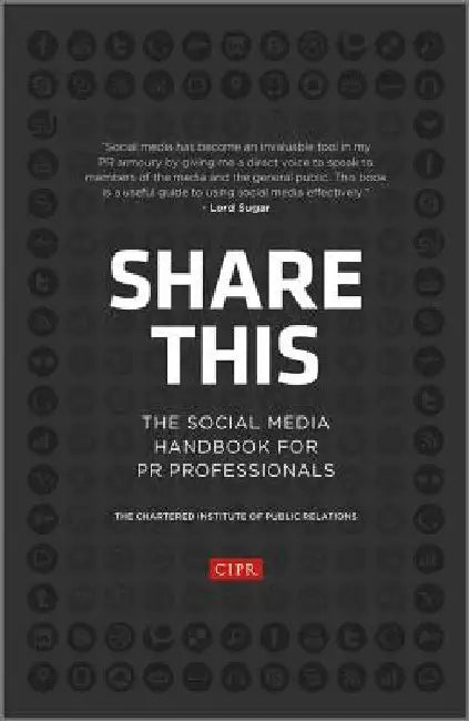 Share This: The Social Media Handbook for PR Professionals by Cipr (Chartered Institute of Public Rela