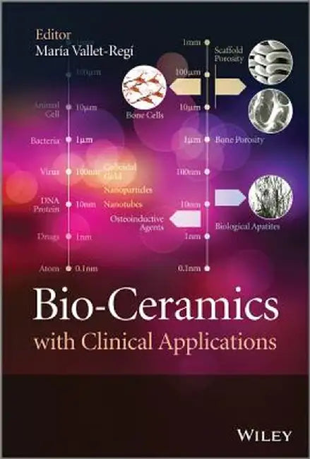 Bio-Ceramics with Clinical Applications by Maria Vallet-Regi