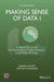Making Sense of Data I: A Practical Guide to Exploratory Data Analysis and Data Mining by Glenn J. Myatt