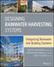 Designing Rainwater Harvesting Systems: Integrating Rainwater Into Building Systems by Celeste Allen Novak