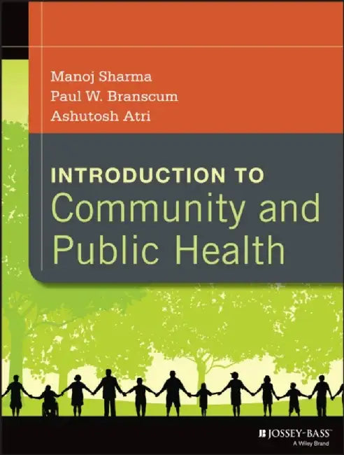 Introduction to Community and Public Health by Manoj Sharma, Paul W. Branscum, Ashutosh Atri (University of Cincinnati, OH)