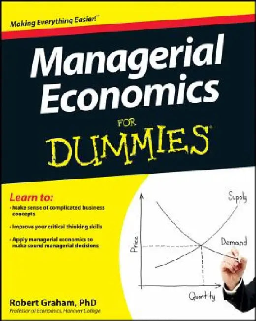 Managerial Economics for Dummies by Robert Graham