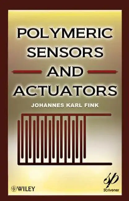 Polymeric Sensors and Actuators by Johannes Karl Fink