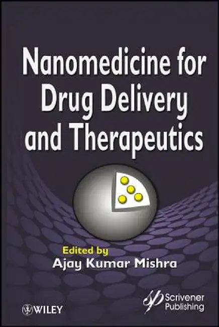 Nanomedicine for Drug Delivery and Therapeutics by Ajay Kumar Mishra