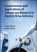Fundamentals and Application of Lithium-Ion Batteries in Electric Drive Vehicles by Jiuchun Jiang