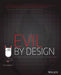 Evil by Design: Interaction Design to Lead Us Into Temptation by Chris Nodder