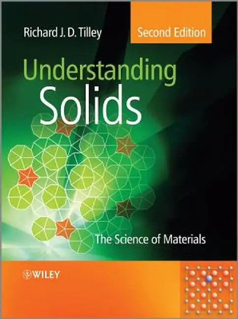 Understanding Solids: The Science of Materials by Richard J. D. Tilley