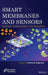 Smart Membranes and Sensors: Synthesis, Characterization, and Applications by Annarosa Gugliuzza