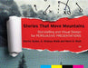 Stories That Move Mountains: Storytelling and Visual Design for Persuasive Presentations by Martin Sykes