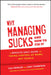 Why Managing Sucks and How to Fix It: A Results-Only Guide to Taking Control of Work, Not People by Jody Thompson