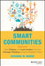 Smart Communities: How Citizens and Local Leaders Can Use Strategic Thinking to Build a Brighter Future by Suzanne W. Morse