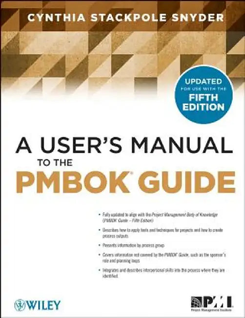 A User's Manual to the PMBOK Guide by Cynthia Snyder Stackpole