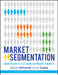 Market Segmentation: How to Do It and How to Profit from It by Malcolm McDonald