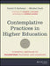 Contemplative Practices in Higher Education: Powerful Methods to Transform Teaching and Learning by Daniel P. Barbezat