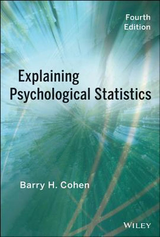 Explaining Psychological Statistics by Barry H. Cohen