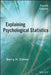 Explaining Psychological Statistics by Barry H. Cohen