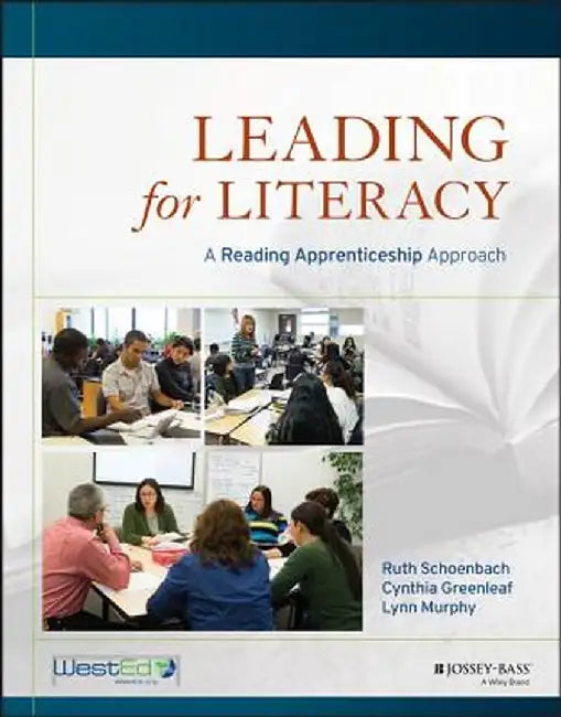 Leading for Literacy: A Reading Apprenticeship Approach by Ruth Schoenbach