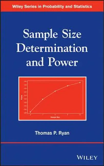 Sample Size Determination and Power by Thomas P. Ryan