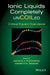 Ionic Liquids Completely UnCOILed: Critical Expert Overviews by Editor: Natalia V. Plechkova, Editor: Kenneth R. Seddon