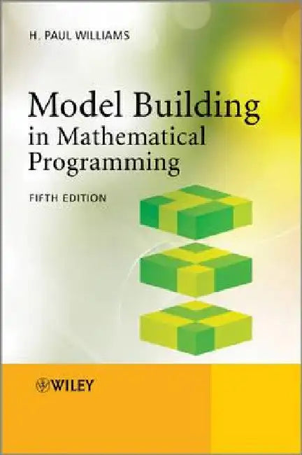 Model Building in Mathematical Programming by H. Paul Williams