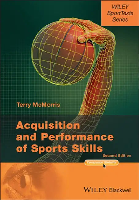 Acquisition and Performance of Sports Skills by Terry McMorris