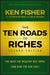 The Ten Roads to Riches: The Ways the Wealthy Got There (and How You Can Too!) by Kenneth L. Fisher