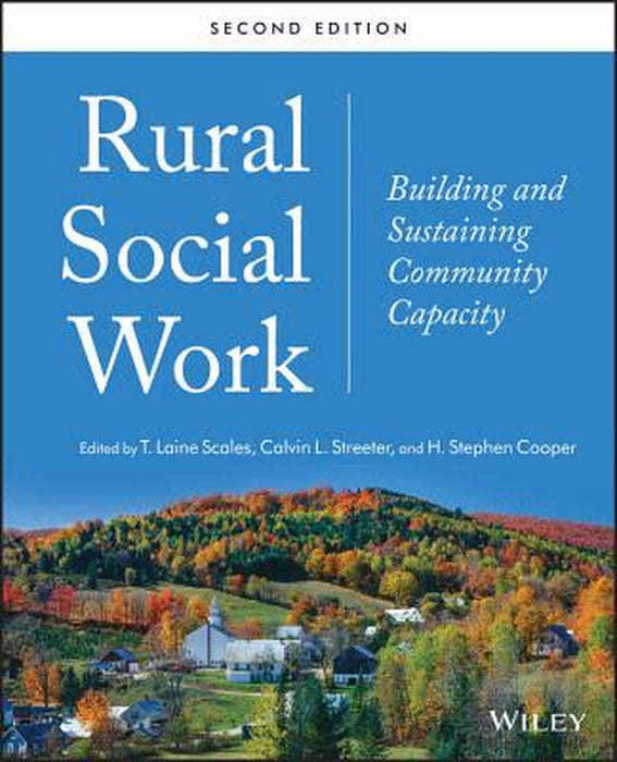 Rural Social Work: Building and Sustaining Community Capacity by T. Laine Scales