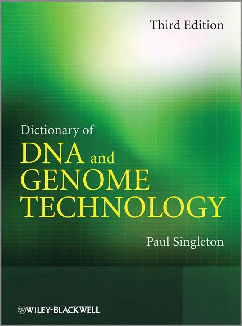 Dictionary Of Dna And Genome Technology by Paul Singleton
