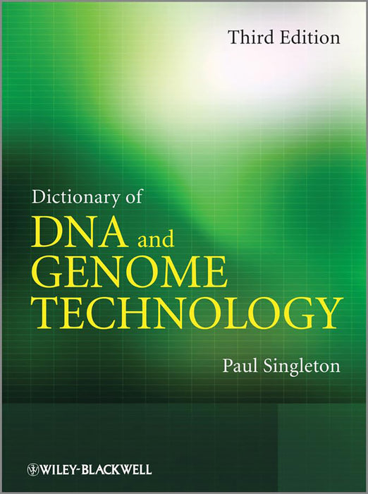 Dictionary Of Dna And Genome Technology by Paul Singleton