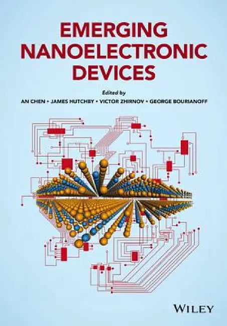 Emerging Nanoelectronic Devices by An Chen
