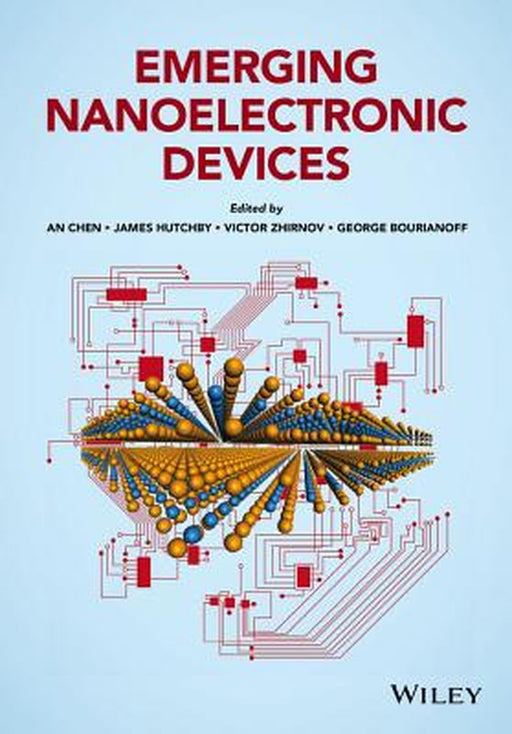 Emerging Nanoelectronic Devices by An Chen