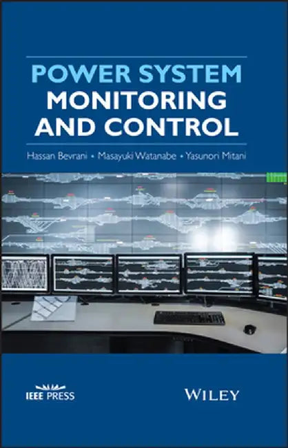 Power System Monitoring and Control by Hassan Bevrani