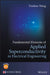 Fundamental Elements Of Applied Superconductivity In Electrical Engineering by Yinshun Wang