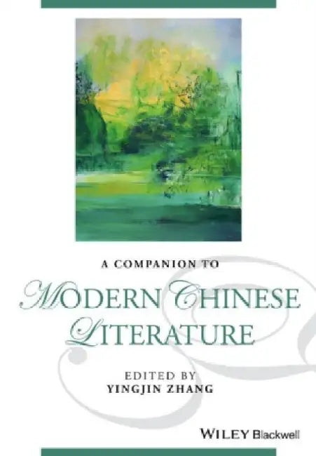 A Companion to Modern Chinese Literature by Editor: Yingjin Zhang