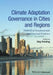 Climate Adaptation Governance in Cities and Regions: Theoretical Fundamentals and Practical Evidence by Jorg Knieling